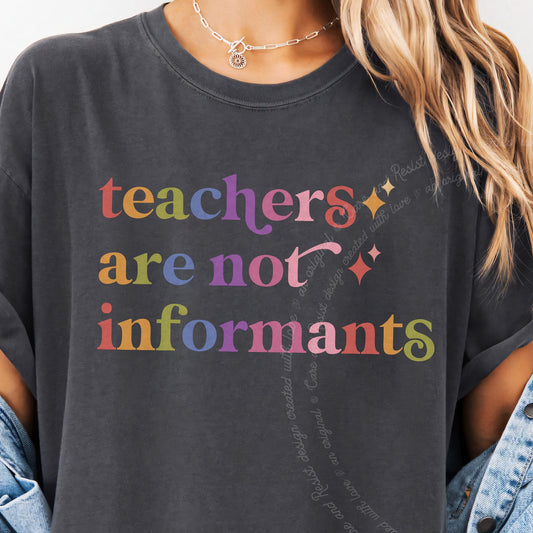 Teachers are not Informants Care & Resist progressive t-shirt in Graphite