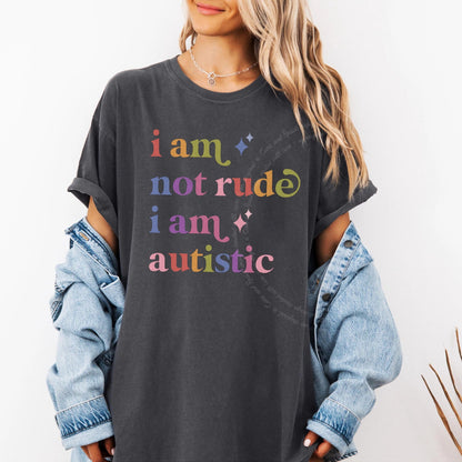 I Am not Rude I Am Autistic Care & Resist rainbow tee