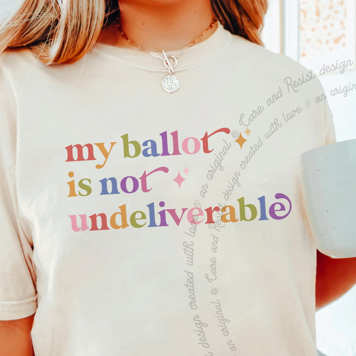 My Ballot is not Undeliverable Care & Resist progressive t-shirt in Ivory