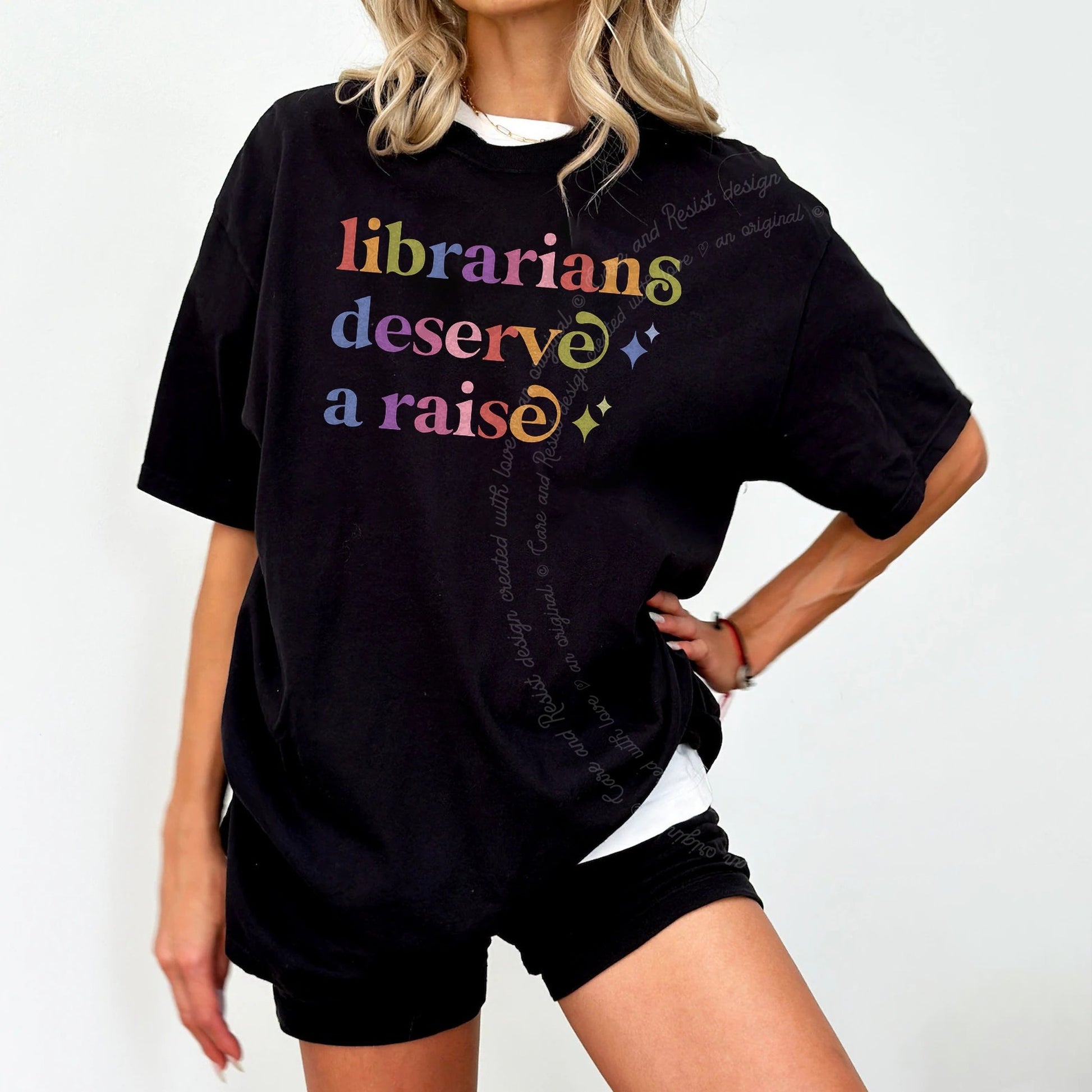 Librarians Deserve a Raise Care & Resist rainbow tee