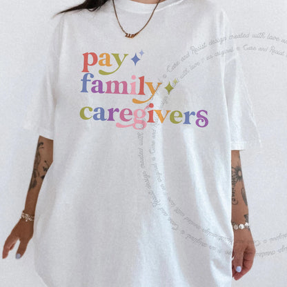 Pay Family Caregivers Care & Resist rainbow Comfort Colors tee, White