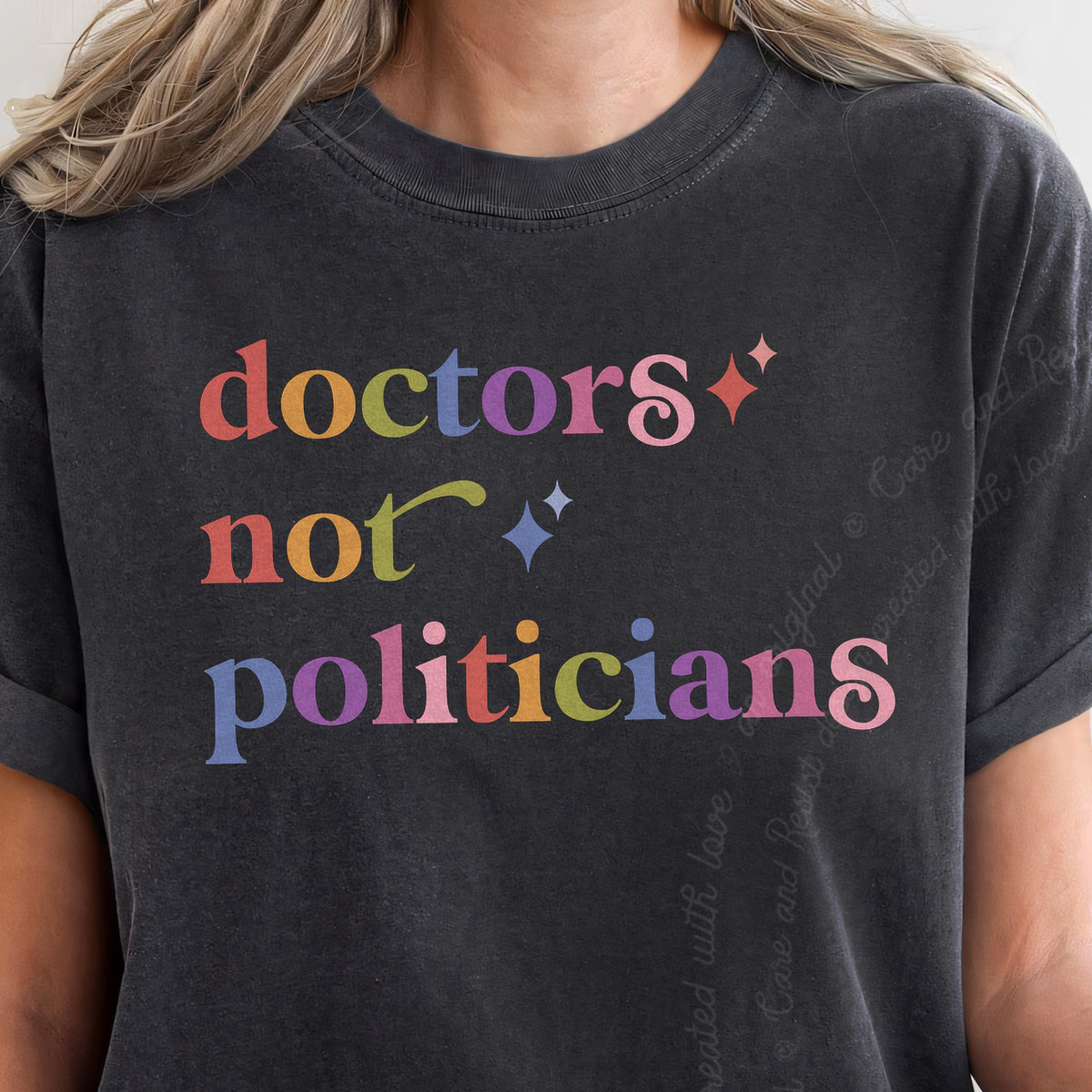 Doctors not Politicians Care & Resist progressive t-shirt in Graphite