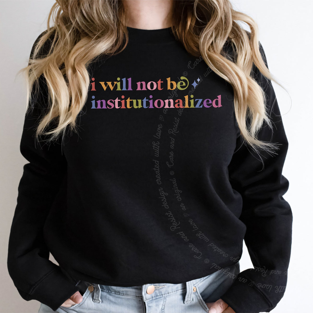 I Will not Be Institutionalized Care & Resist Gildan crewneck sweatshirt in Black