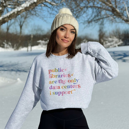 Public Libraries are the Only Data Centers I Support Care & Resist Gildan crewneck sweatshirt in Sport Grey
