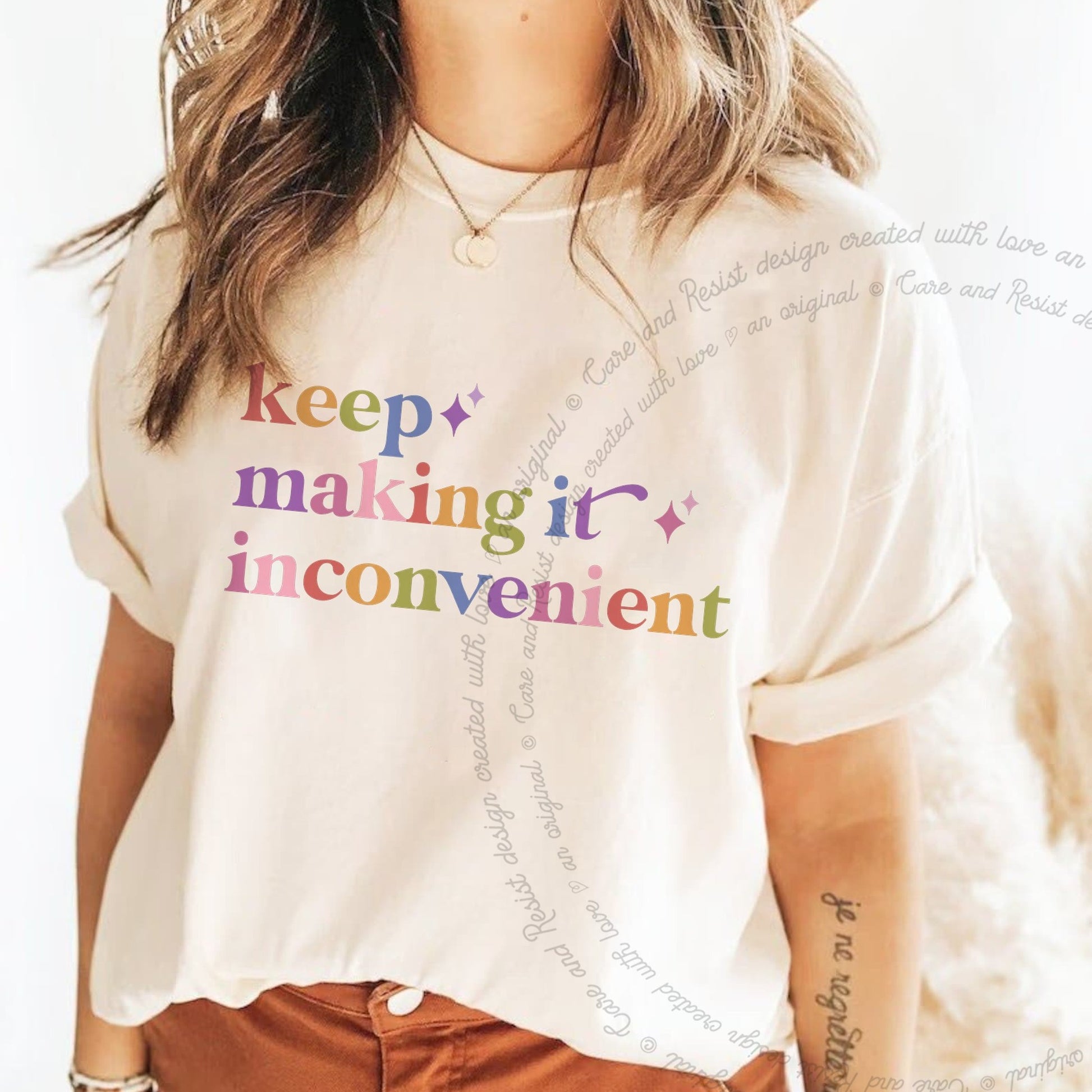 Keep Making It Inconvenient Care & Resist rainbow tee