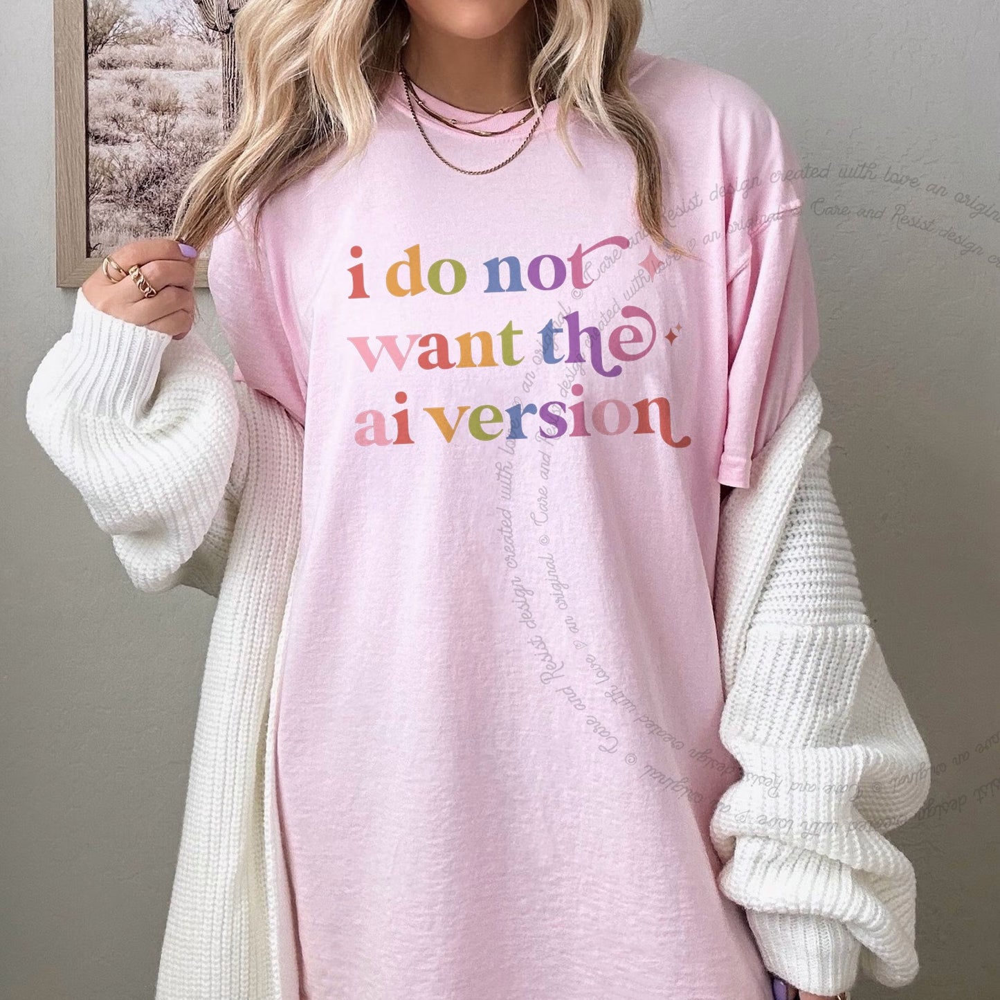 I Do not Want the Ai Version Care & Resist rainbow Comfort Colors tee, Blossom