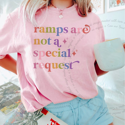 Ramps are not a Special Request Care & Resist rainbow tee