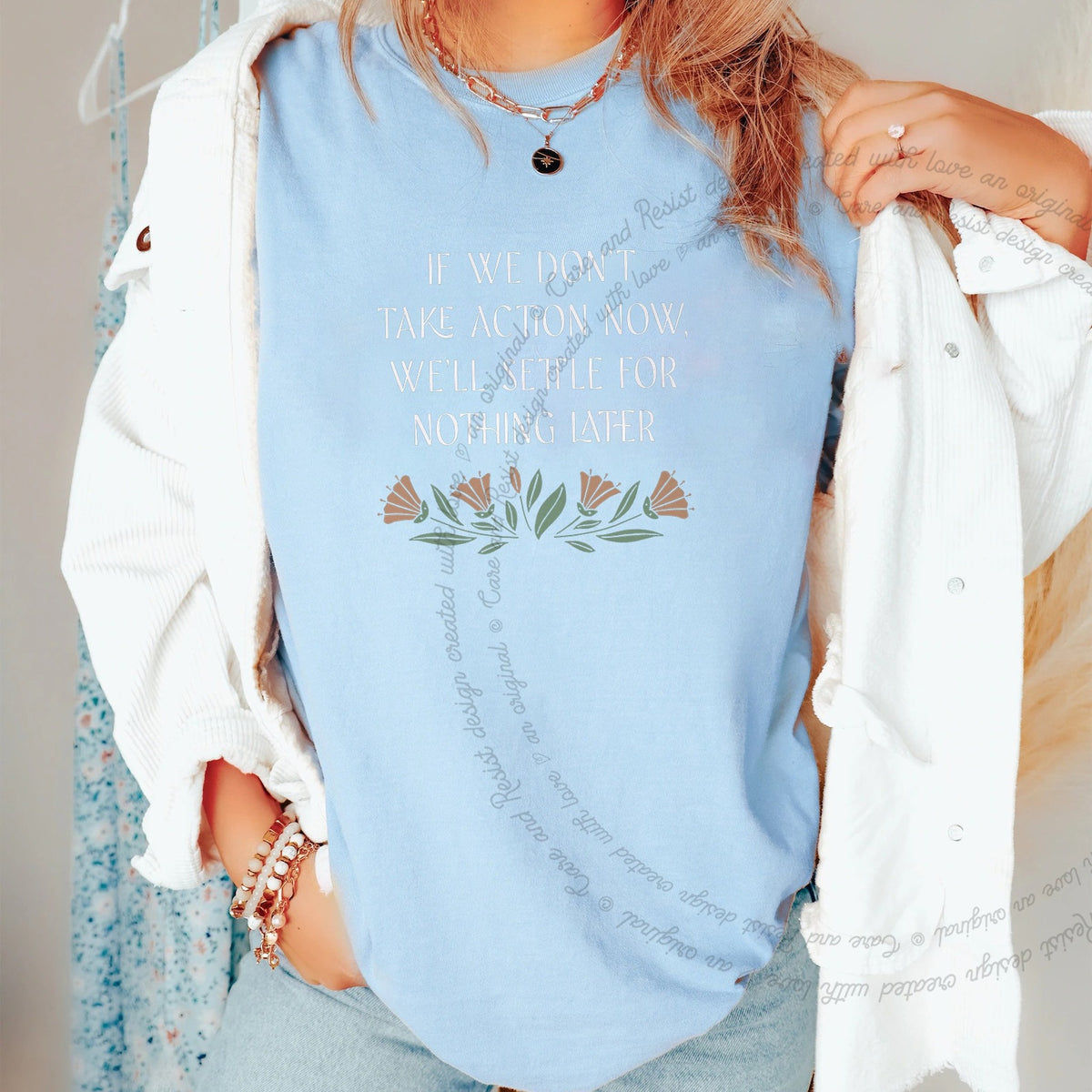 If We Don't Take Action Now We'll Settle for Nothing Later Care & Resist progressive t-shirt in Chambray