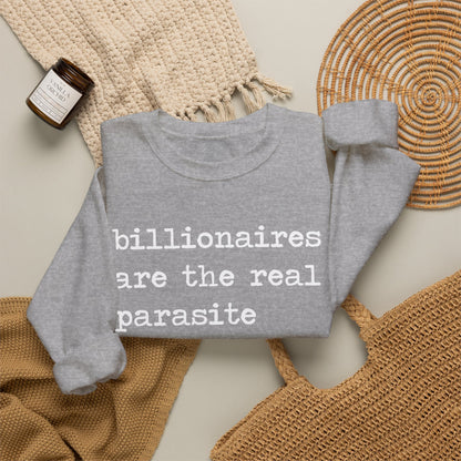 Billionaires Are the Real Parasite Class Sweatshirt