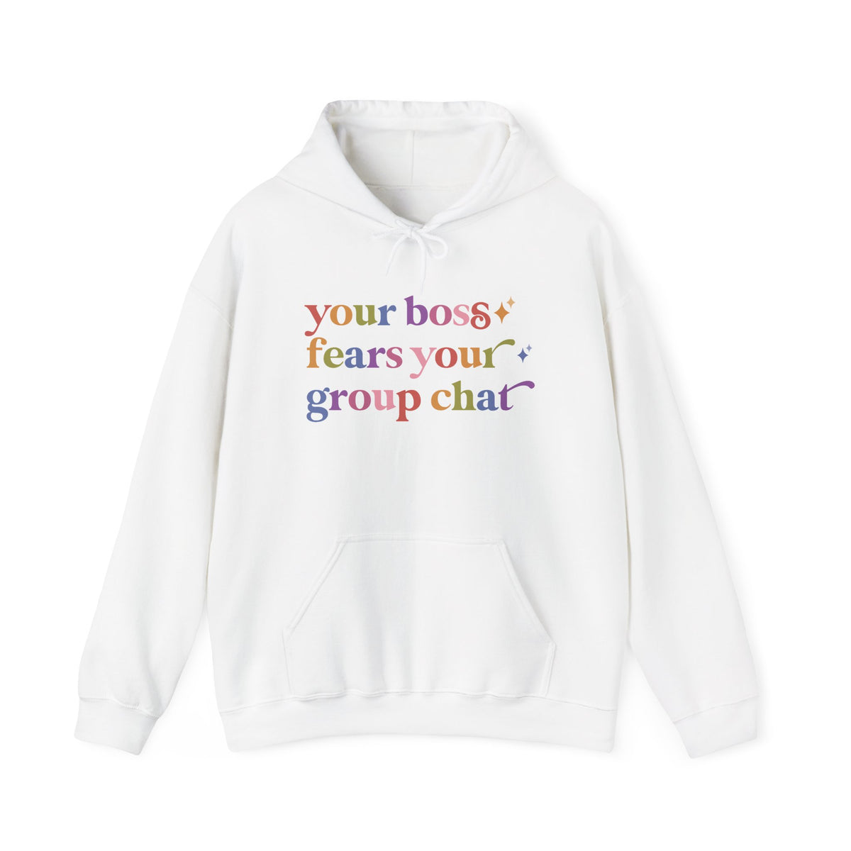 Your Boss Fears Your Group Chat Hoodie