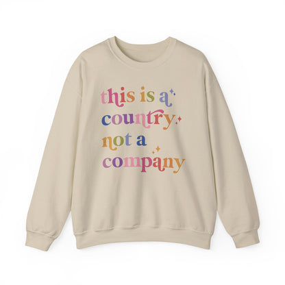 This Is a Country Not a Company Sweatshirt