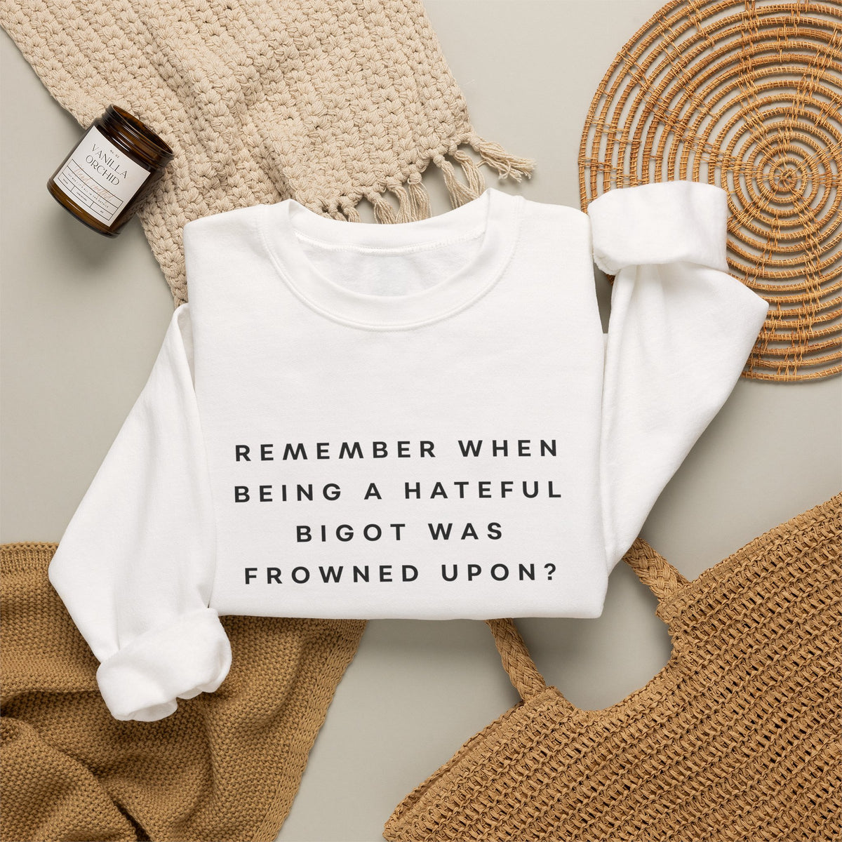 Remember When Being a Hateful Bigot Was Frowned Upon? Sweatshirt