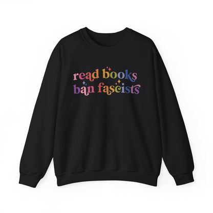 Read Books Ban Fascists Sweatshirt