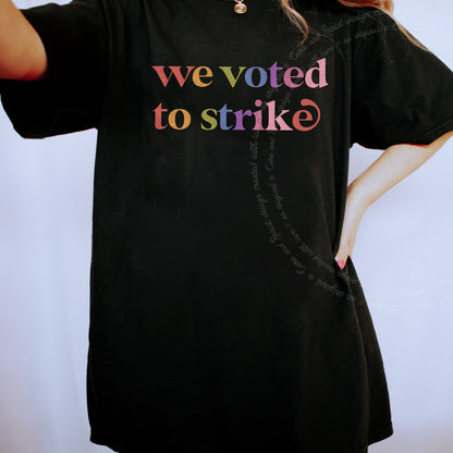 We Voted to Strike Care & Resist rainbow tee