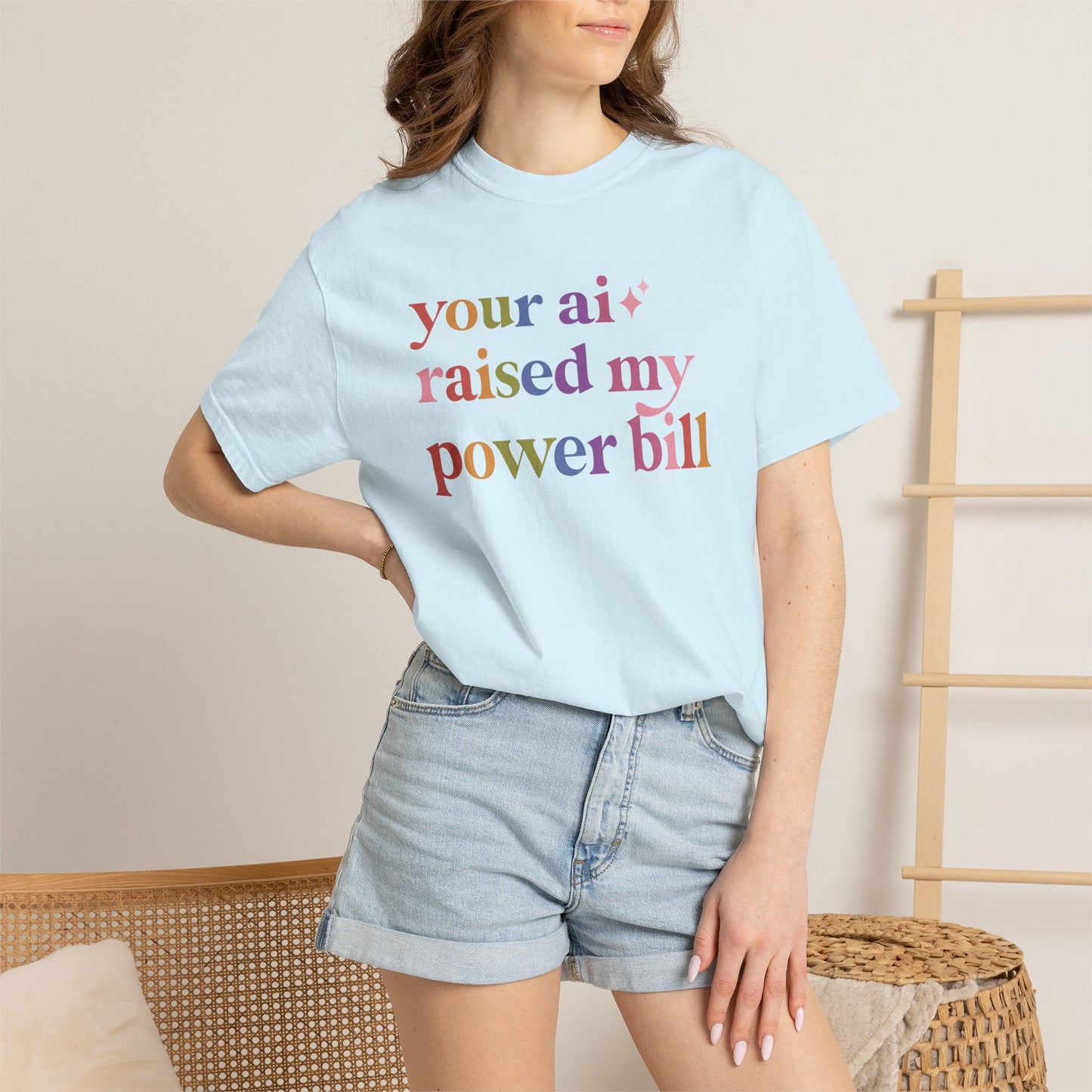 Your Ai Raised My Power Bill Comfort Colors Unisex T-Shirt