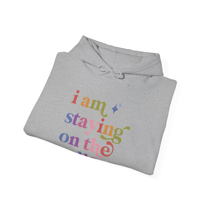 I Am Staying on the Rolls Hoodie