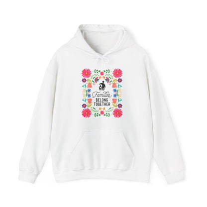 Families Belong Together Mexican Flowers Hoodie