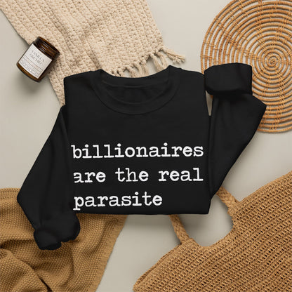 Billionaires Are the Real Parasite Class Sweatshirt