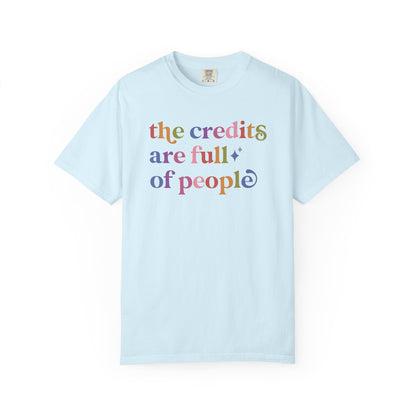 The Credits are Full of People Comfort Colors Unisex T-Shirt