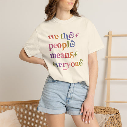 We the People Means Everyone Care & Resist rainbow Comfort Colors tee