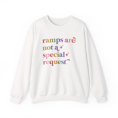 Ramps are not a Special Request Sweatshirt