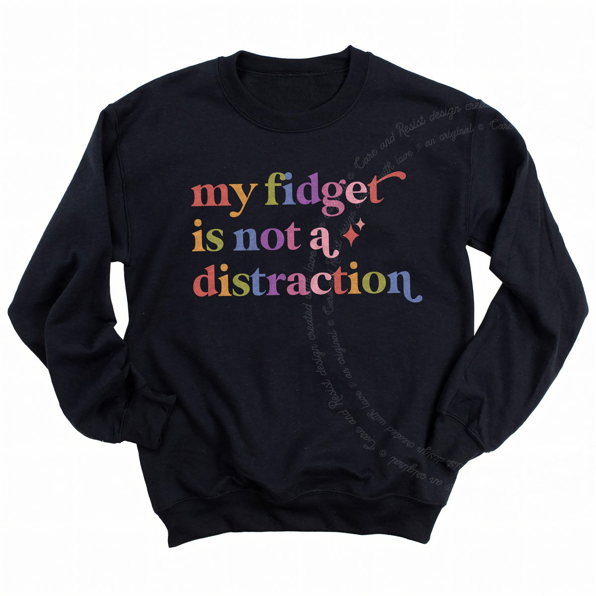 My Fidget is not a Distraction Care & Resist Gildan crewneck sweatshirt in Black
