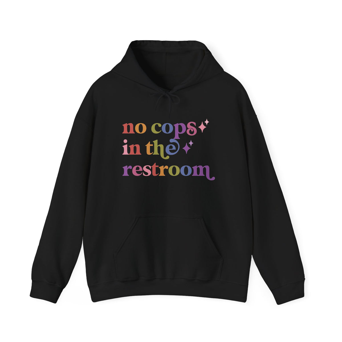 No Cops in the Restroom Hoodie