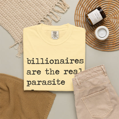 Billionaires Are the Real Parasite Class Comfort Colors Unisex T-Shirt