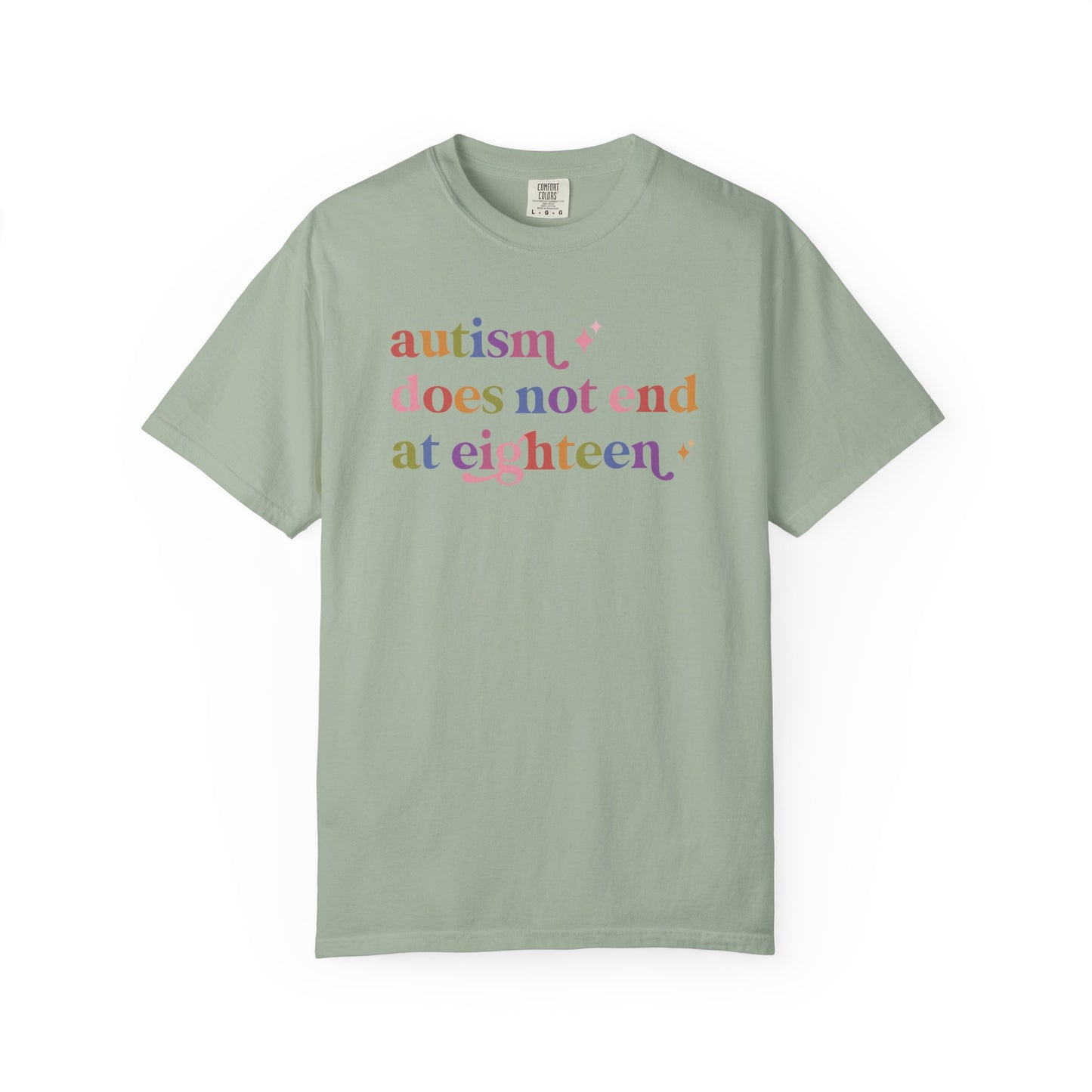 Autism Does not End At Eighteen Care & Resist rainbow Comfort Colors tee