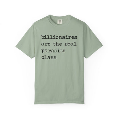 Billionaires Are the Real Parasite Class Comfort Colors Unisex T-Shirt