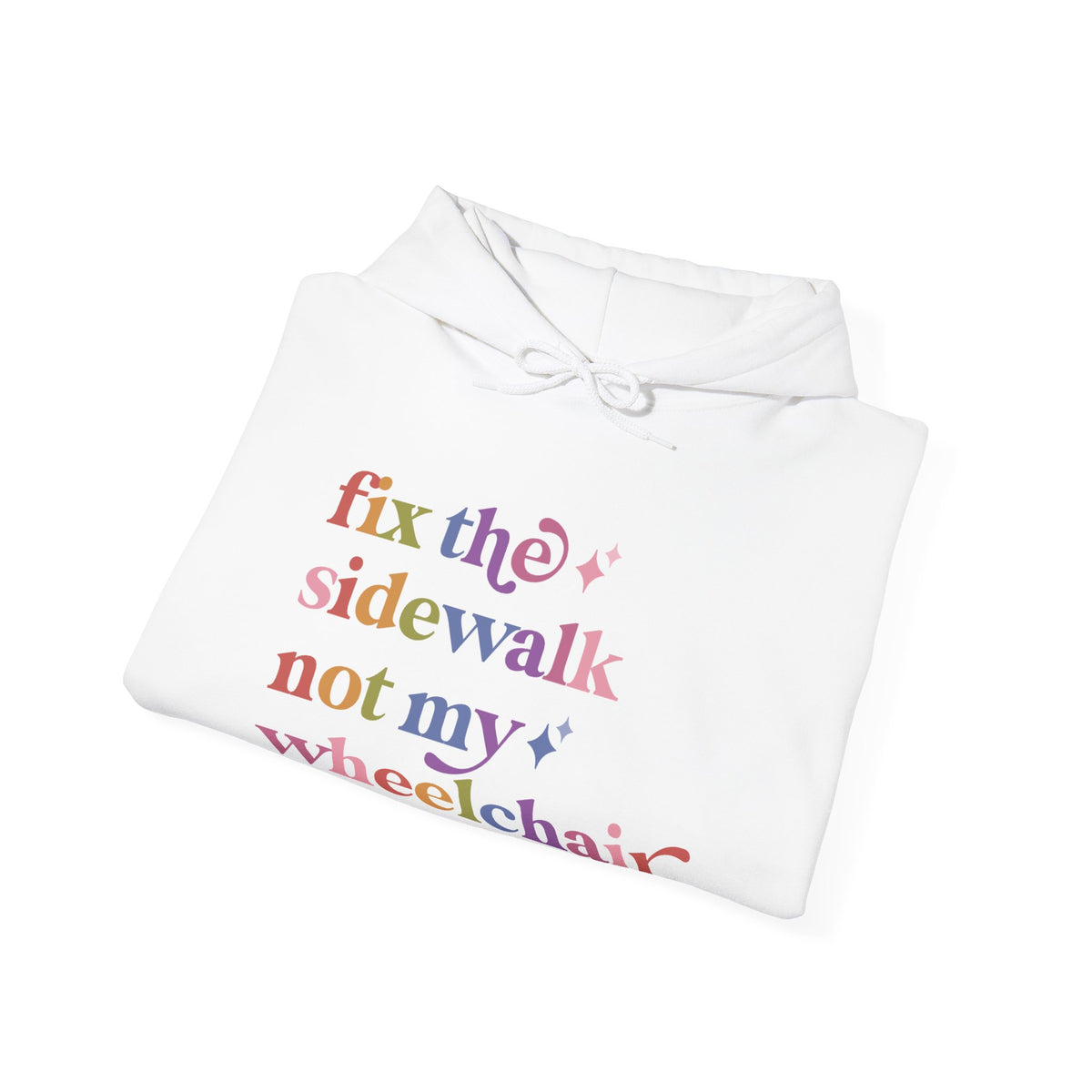 Fix the Sidewalk not My Wheelchair Hoodie
