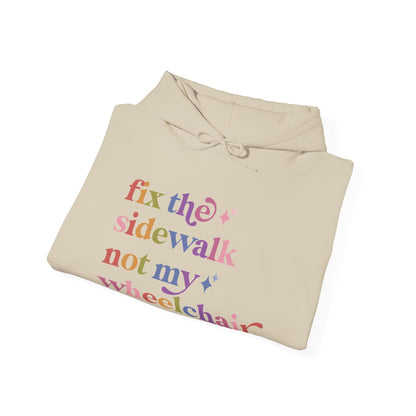 Fix the Sidewalk not My Wheelchair Hoodie