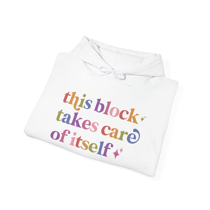 This Block Takes Care of Itself Hoodie
