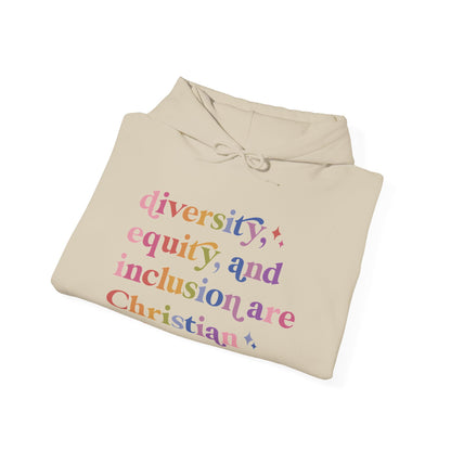 Diversity, Equity, and Inclusion Are Christian Values Hoodie