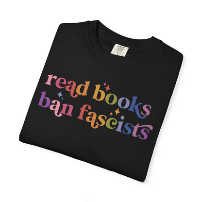 Read Books Ban Fascists Comfort Colors Unisex T-Shirt