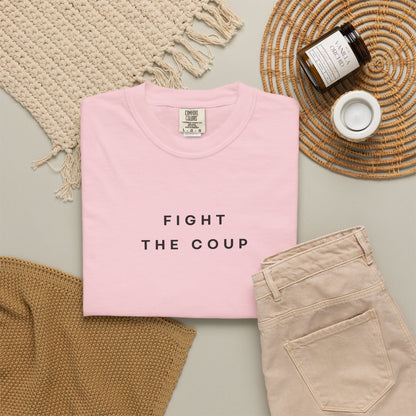 Fight the Coup Comfort Colors Unisex T-Shirt