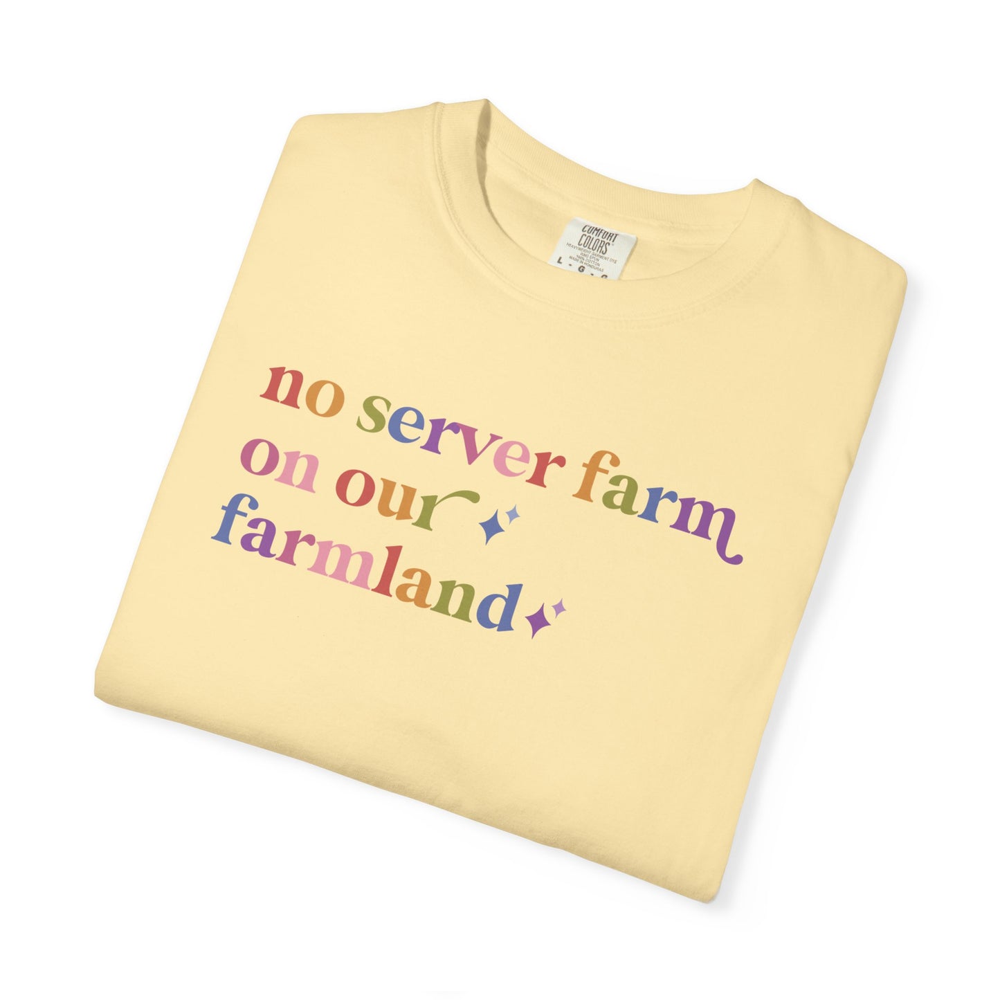 No Server Farm on Our Farmland Comfort Colors Unisex T-Shirt