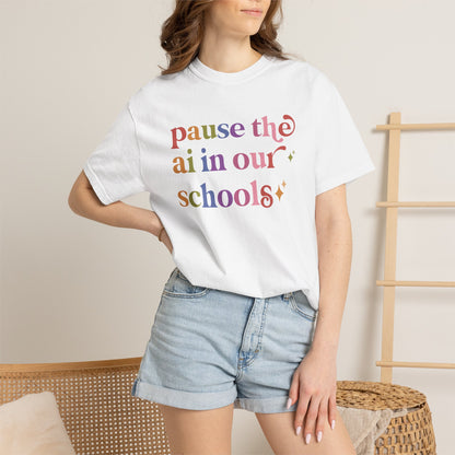 Pause the Ai in Our Schools Comfort Colors Unisex T-Shirt