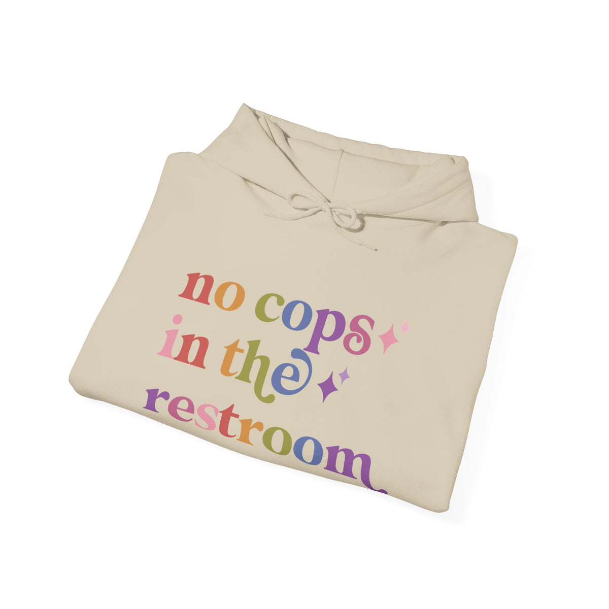 No Cops in the Restroom Hoodie