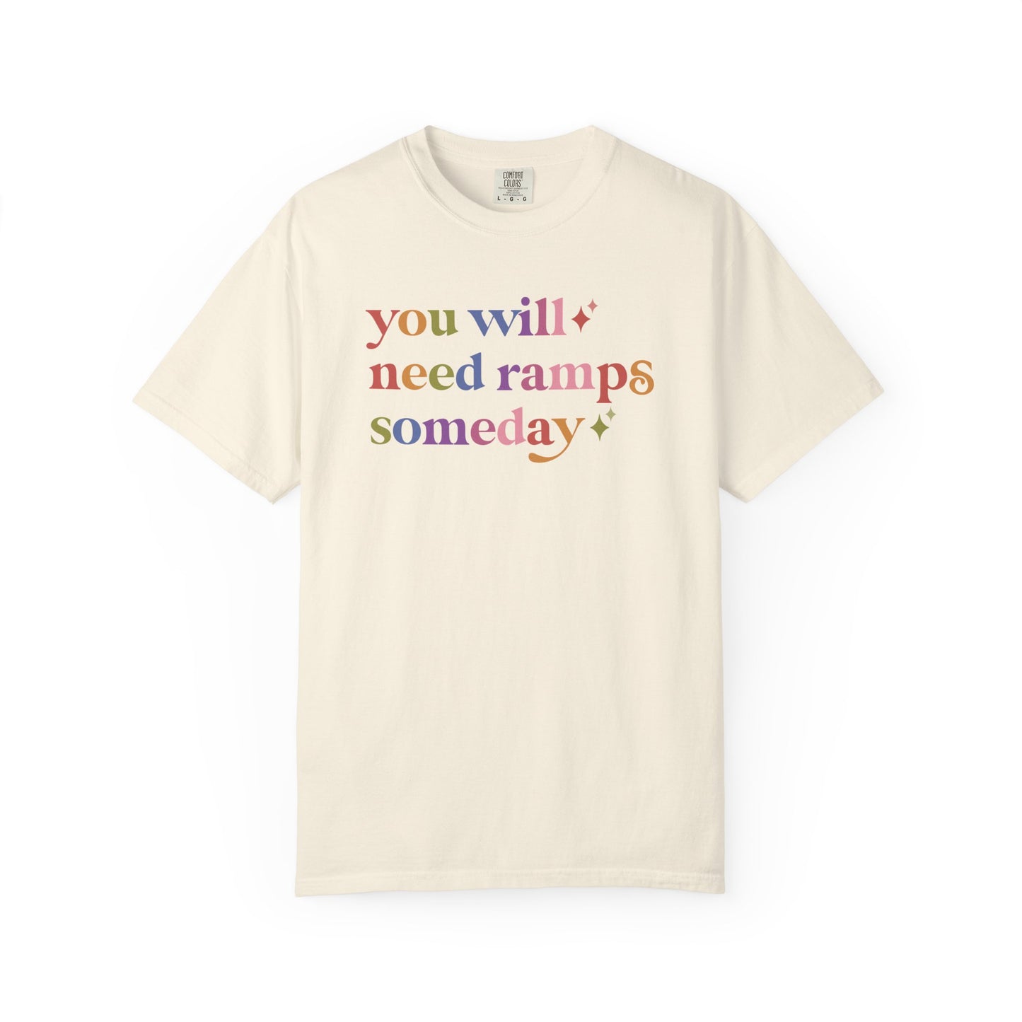 You Will Need Ramps Someday Comfort Colors Unisex T-Shirt