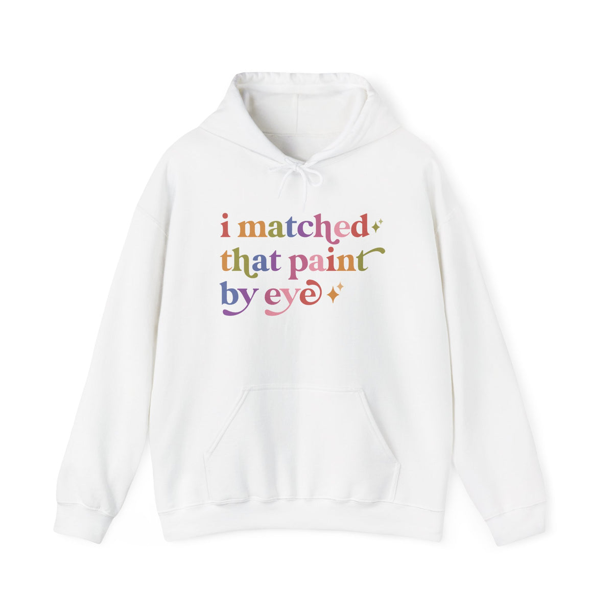 I Matched That Paint By Eye Hoodie