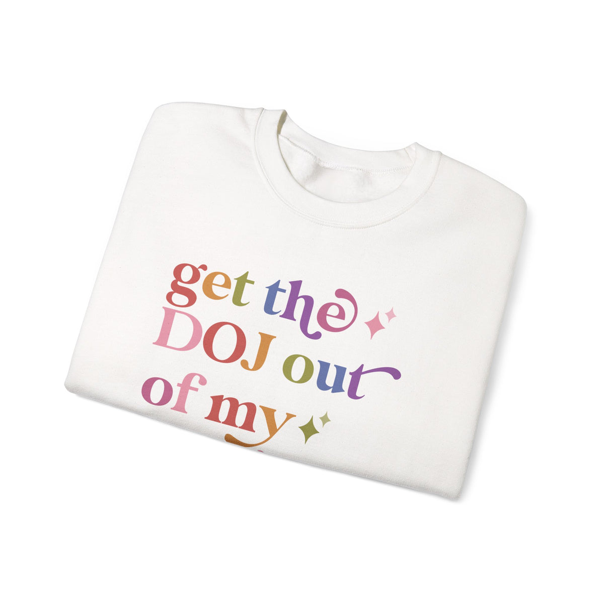 Get the DOJ Out of My Precinct Sweatshirt