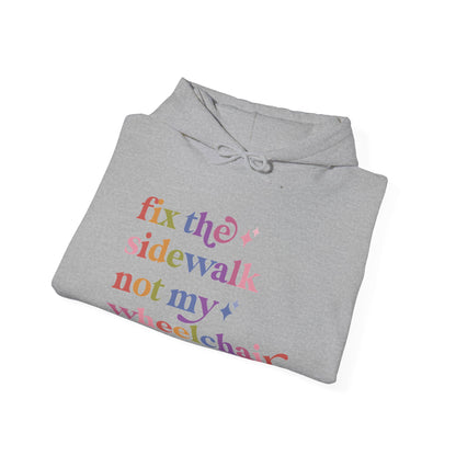 Fix the Sidewalk not My Wheelchair Hoodie