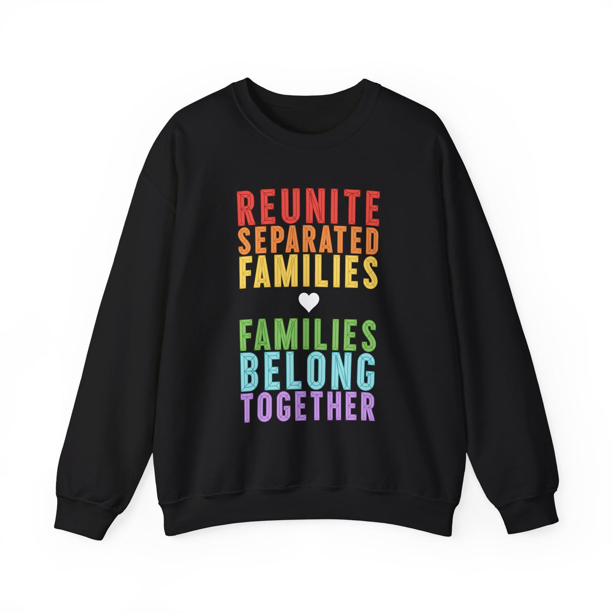 Reunite Separated Families, Families Belong Together Sweatshirt