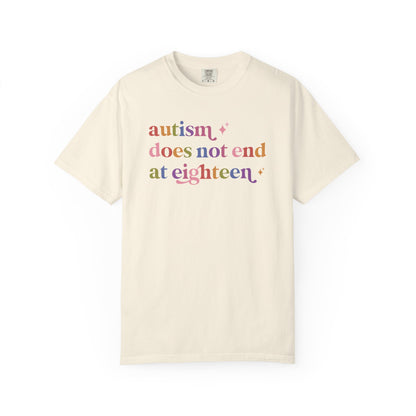 Autism Does not End At Eighteen Care & Resist rainbow Comfort Colors tee