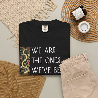 We Are the Ones We've Been Waiting For Comfort Colors Unisex T-Shirt