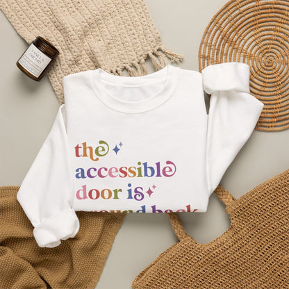 The Accessible Door is Around Back Sweatshirt
