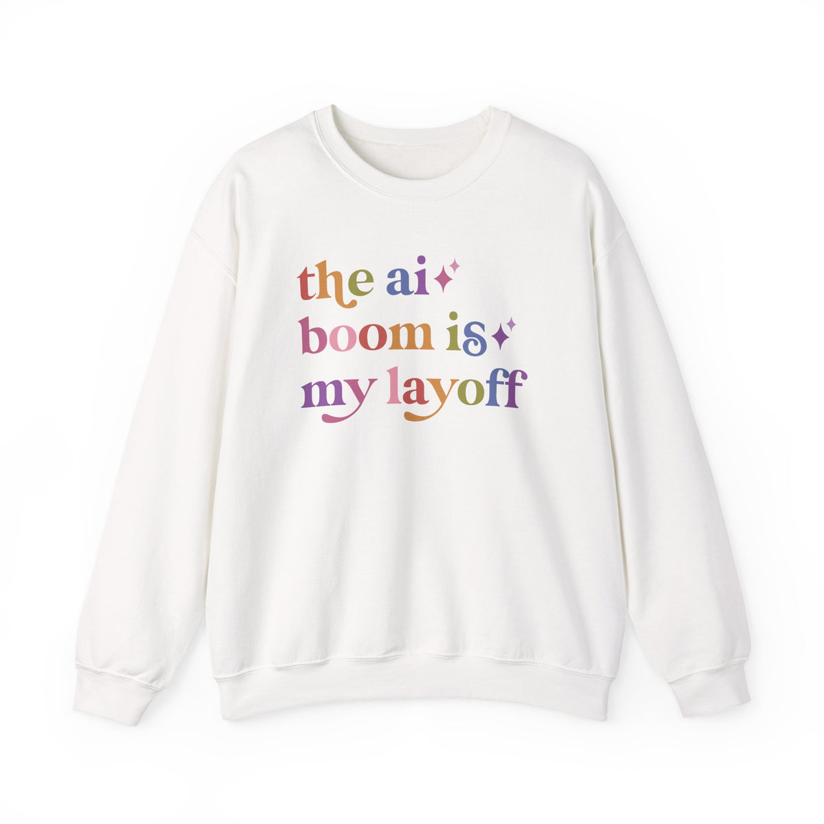 The Ai Boom is My Layoff Sweatshirt