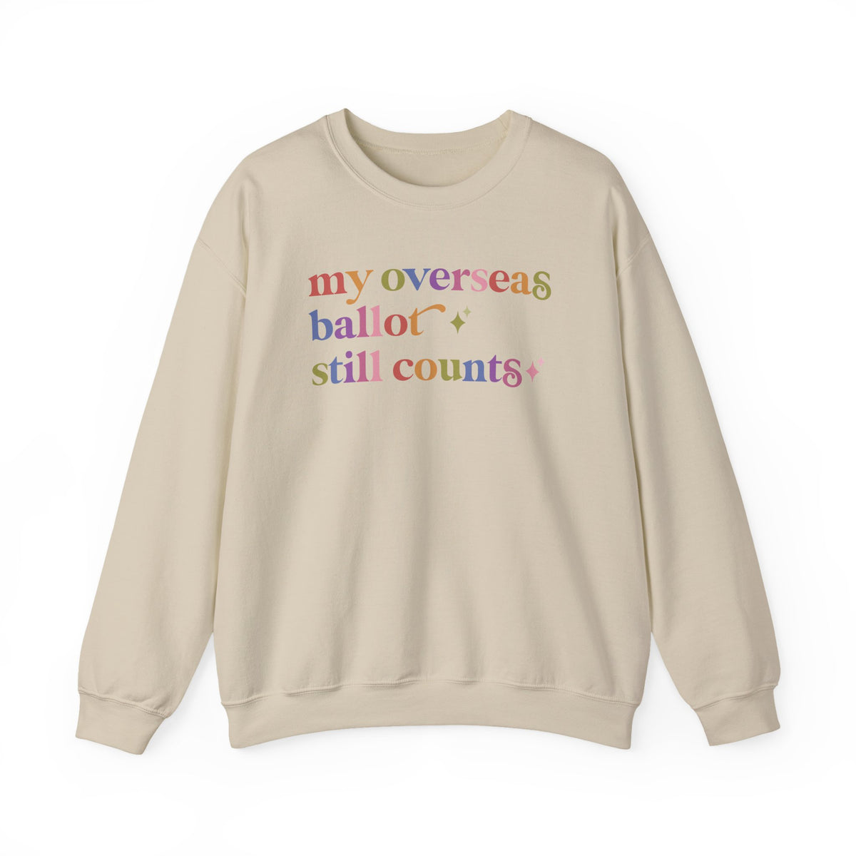 My Overseas Ballot Still Counts Sweatshirt