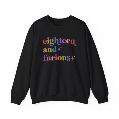 Eighteen and Furious Sweatshirt